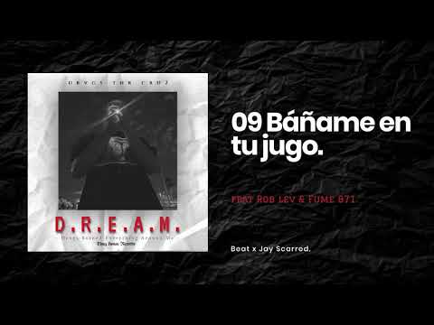 09 Drvgs - Bañamé en tu jugo ft Rob Lev & Fume871 (Beat x Jay scarred)