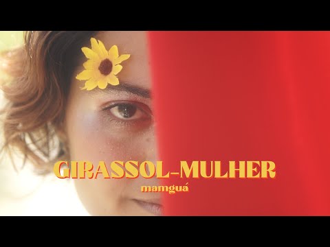 Girassol - mulher (part. Bia Couto) - mamguá