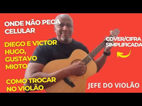 Onde Não Pega Celular (part. Gustavo Mioto) - Diego e Victor Hugo
