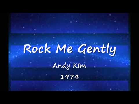 Rock Me Gently - Andy Kim - 1974