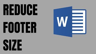How to Reduce Footer size in Word