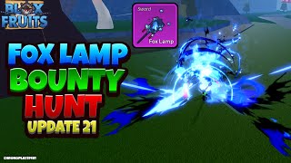 NEW Fox Lamp is OP! (Update 21 Blox Fruits Bounty Hunting)