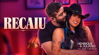 Henrique e Juliano - RECAIU - (part. Ana Castela)