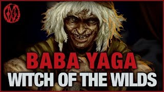 Baba Yaga - Witch of the Wilds | Monsters of the Week