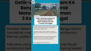 Tragedi Maut di Rel Prambanan! KA Bangunkarta Hajar Mobil & Motor, 3 Korban Meninggal Dunia