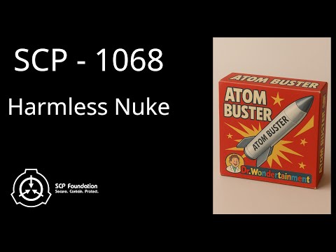 SCP 1068 - Harmless Nuke