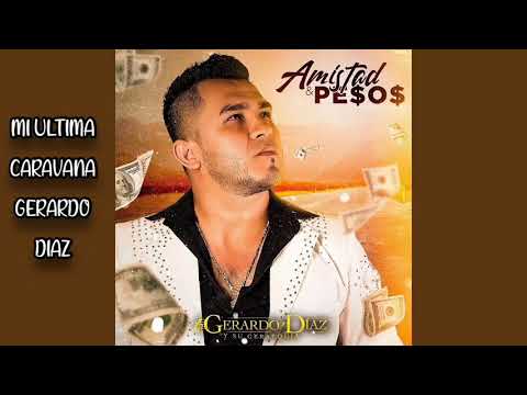 Mi Ultima Caravana - Gerardo Diaz Y Su Gerarquia