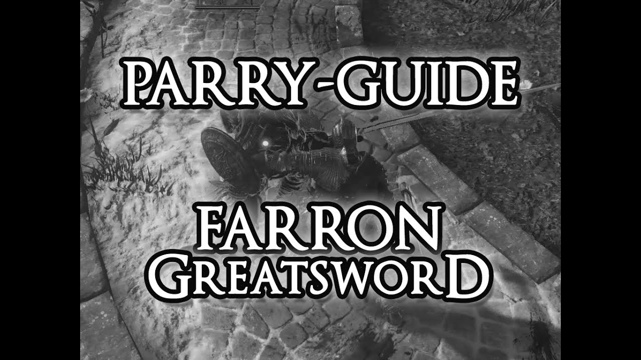 Dark Souls 3 Guide: How to parry the Farron-Greatsword