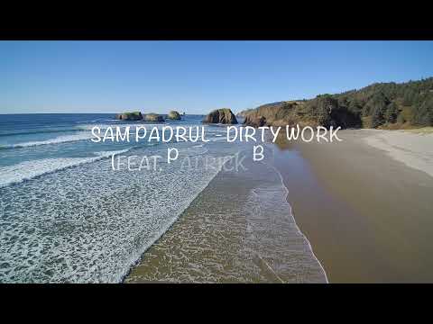 Sam Padrul - Dirty Work feat Patrick Baker