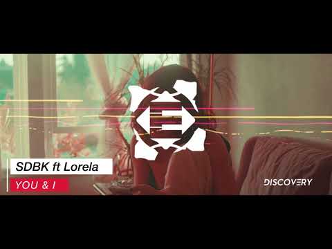 SDBK feat. Lorela - You & I (Original Mix)
