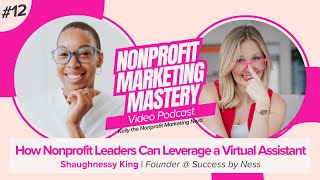 Maximize Efficiency: Nonprofit Leaders Using Virtual Assistants