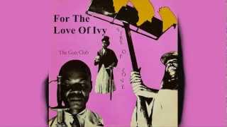 For The Love Of Ivy - Gun Club - Fire of Love - Sick Audio