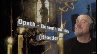 Opeth - Beneath the Mire  (Reaction)