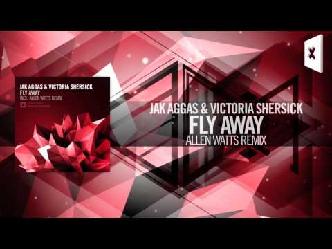 Vocal Trance: Jak Aggas & Victoria Shersick (Victoriya) - Fly Away (Allen Watts Remix) ATR