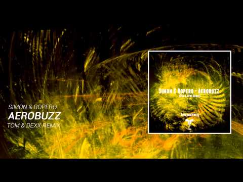 Simon & Ropero - Aerobuzz (Tom & Dexx Remix)