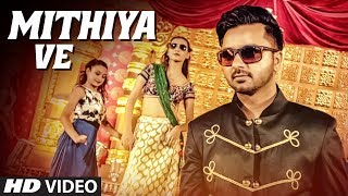 Raj Ranjodh: Mithiya Ve (Full Song)  Mista Baaz  L