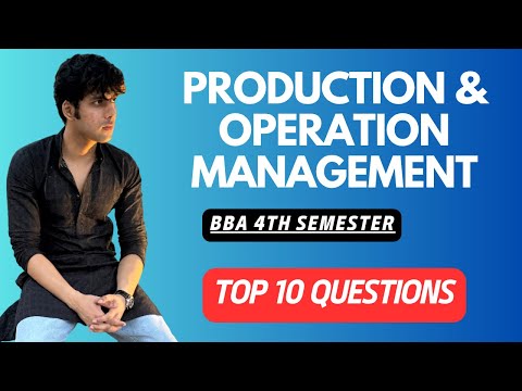 Production and Operation Management For BBA 4th Semester All Topics Explained
