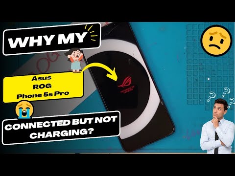 Why is my Asus ROG Phone 5s Pro connected but not charging - Asus charging port replacement