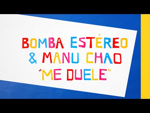 Bomba Estéreo & Manu Chao - Me Duele