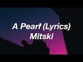 Mitski A Pearl Lyrics