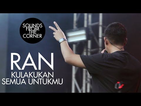 RAN - Kulakukan Semua Untukmu | Sounds From The Corner Live #48
