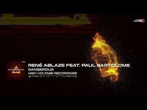 Rene Ablaze Feat Paul Bartolome - Dangerous[HIGH VOLTAGE]