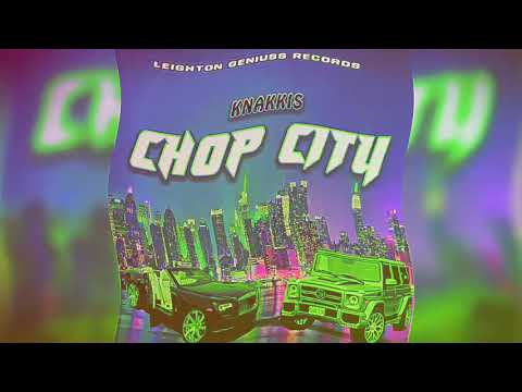 Knakkis - Chop City    (official audio)