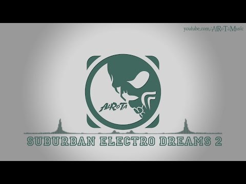 Suburban Electro Dreams 2 by Niklas Gustavsson - [Electro Music]