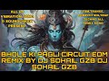 BHOLE KI PAGLI CIRCUIT EDM REMIX BY DJ SOHAIL GZB DJ SOHAIL GZB BHOLE SONG 2024