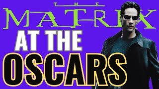 How The Matrix Took the Oscars by Storm