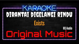 Download lagu Karaoke Di Rantai Di Gelangi Rindu ( Original Music ) HQ Audio - Exists mp3