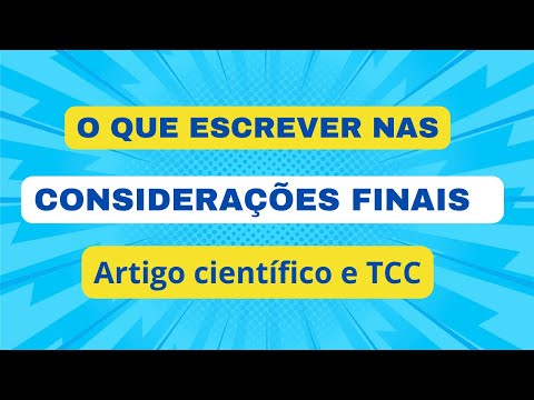 What to write in the Final Considerations or Conclusion of your article or thesis: structure and ...