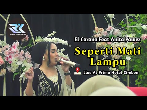 Seperti Mati Lampu - Anita Pawez el corona (live at Prima Hotel Cirebon)
