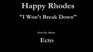 Happy Rhodes - Ecto - 06 - "I Won't Break Down" (1987)