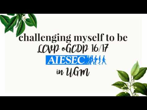 LCVP OGX GCDP Video Candidacy AIESEC in UGM 1617 - Amanda Alfira