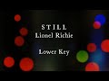 Still by Lionel Richie Lower Key Karaoke
