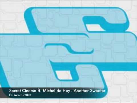Secret Cinema ft Michel de Hey - Another Sweater || EC Records - 2003