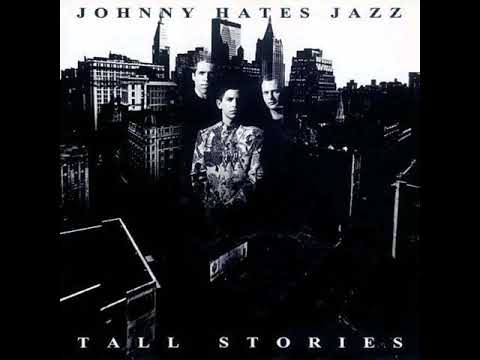 download lagu mp3 mp4 Johnny Hates Jazz Tall Stories, download lagu Johnny Hates Jazz Tall Stories gratis, unduh video klip Johnny Hates Jazz Tall Stories