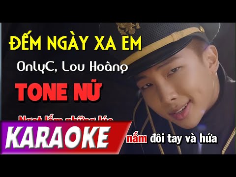 TONE NỮ | Đếm Ngày Xa Em | Only C, Lou Hoàng | Karaoke Lợi Nguyễn