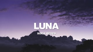 Sofia Reyes - Luna (Letra/Lyrics)