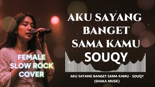 Download lagu SOUQY-AKU SAYANG BANGET SAMA KAMU ASBSK | VIDEO LYRIC ( FEMALE SLOW ROCK SHAKA MUSIC COVER) mp3 Download lagu SOUQY-AKU SAYANG BANGET SAMA KAMU ASBSK | VIDEO LYRIC ( FEMALE SLOW ROCK SHAKA MUSIC COVER) mp3
