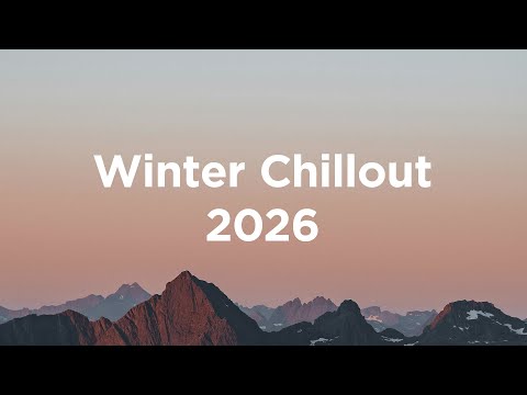 Chill Morning 2026 ☀️ Winter Chillout