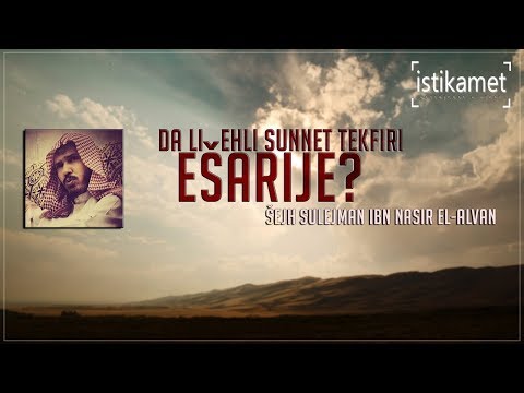 Da li Ehli Sunnet tekfiri Eš'arije?| Šejh muhaddis Sulejman el-'Alvan | ᴴᴰ