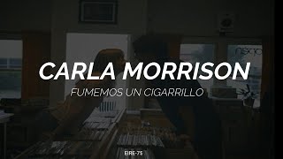 CARLA MORRISON-FUMEMOS UN CIGARRILLO-(LETRA)