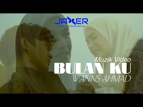 Wanns Ahmad - Bulan Ku [ Muzik Video ]