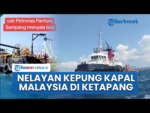 Surrounded! Moments as Hundreds of Fishing Boats Block Malaysia's Petronas Giant Ship in the Keta...