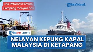 Terkepung! Detik-detik Ratusan Perahu Nelayan Adang Kapal Raksasa Petronas Malaysia di Laut Ketapang