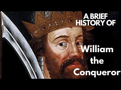 A brief History of William the Conqueror 1066-1087
