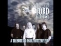 The Ford Blues Band / Tribute to Paul Butterfield / "All These Blues"