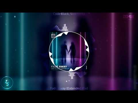 Code Black & Sickddellz - Fade Away (Extended Mix)